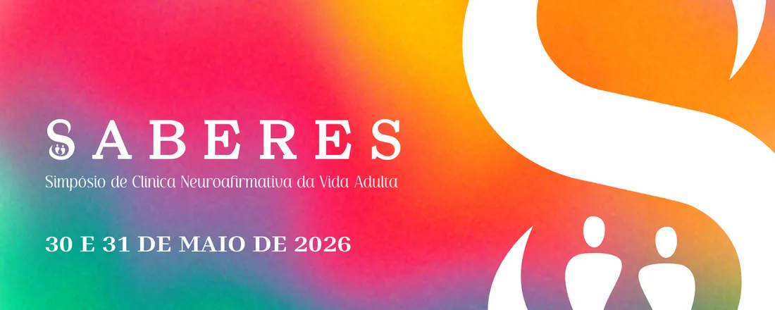 Saberes - Simpósio de Clínica Neuroafirmativa da Vida Adulta