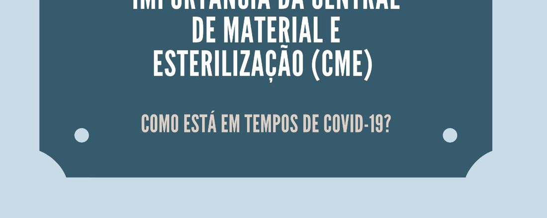 LASAP E LAEP: A Importância da Central de Material e Esterilização (CME): como está em tempos de covid-19?