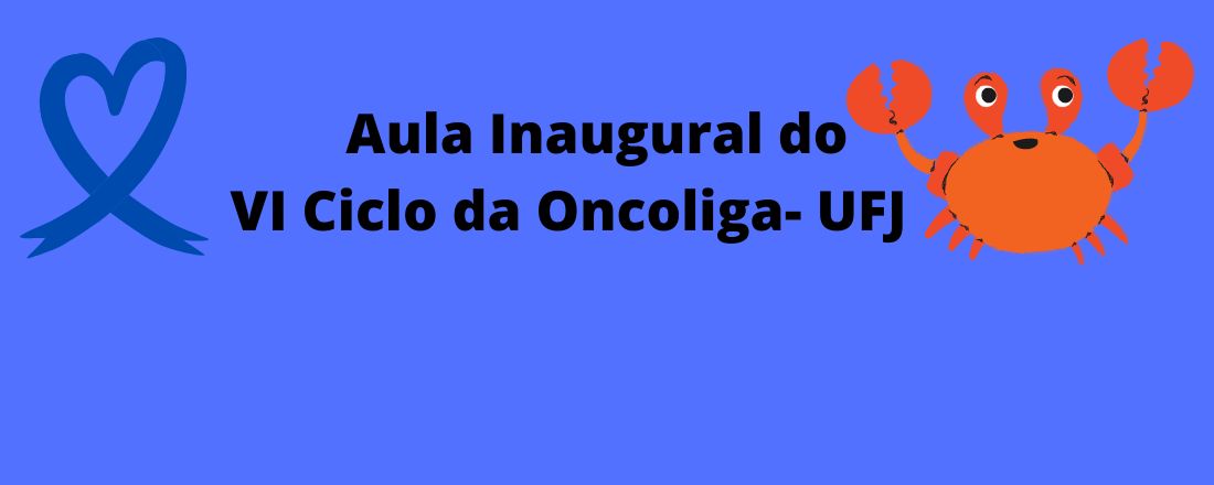 Aula Inaugural da Oncoliga(VI Ciclo)