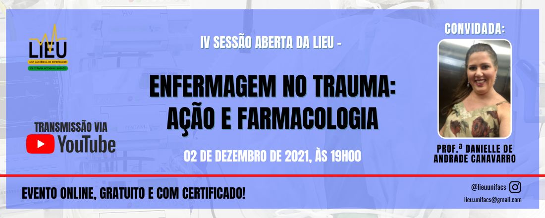 IV Sessão Aberta LIEU 2021.2 - Enfermagem no Trauma: Ação e Farmacologia