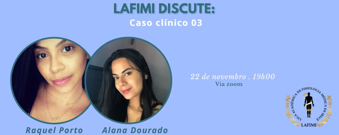 LAFIMI DISCUTE: Caso Clínico 03