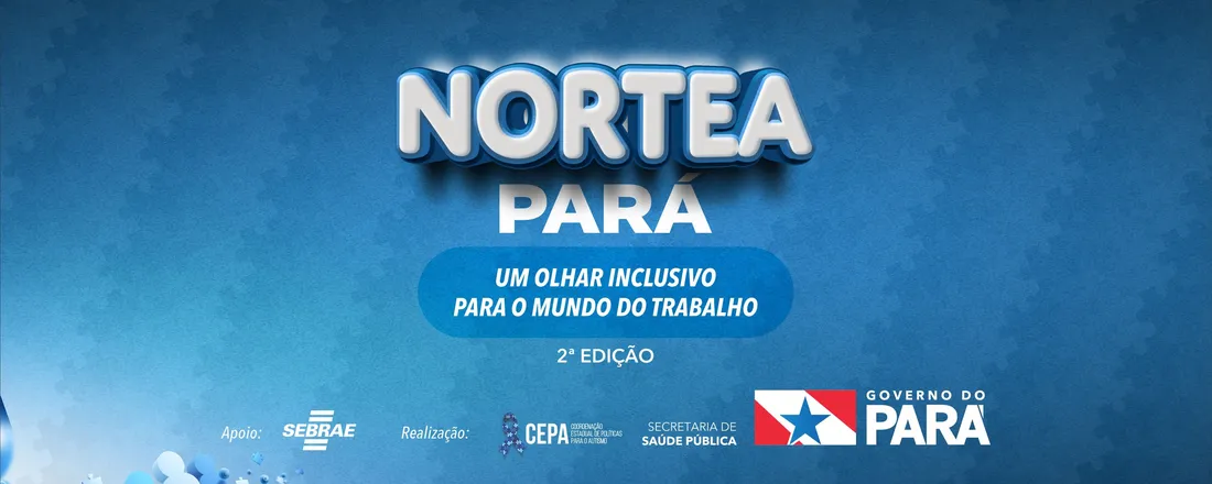 Workshop III NORTEA PARÁ - Autismo e Inclusão no Mundo do Trabalho: preparação e direitos em foco