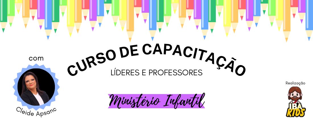 Curso de capacitação do Ministério Infantil - Líderes e professores