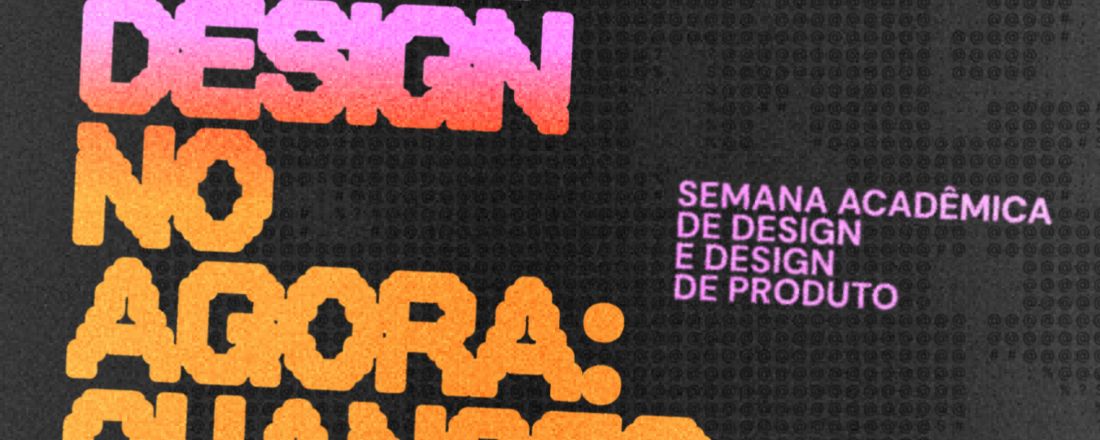 SADE 2025 // 4ª Semana Acadêmica de Design e Design de Produto da UFSC