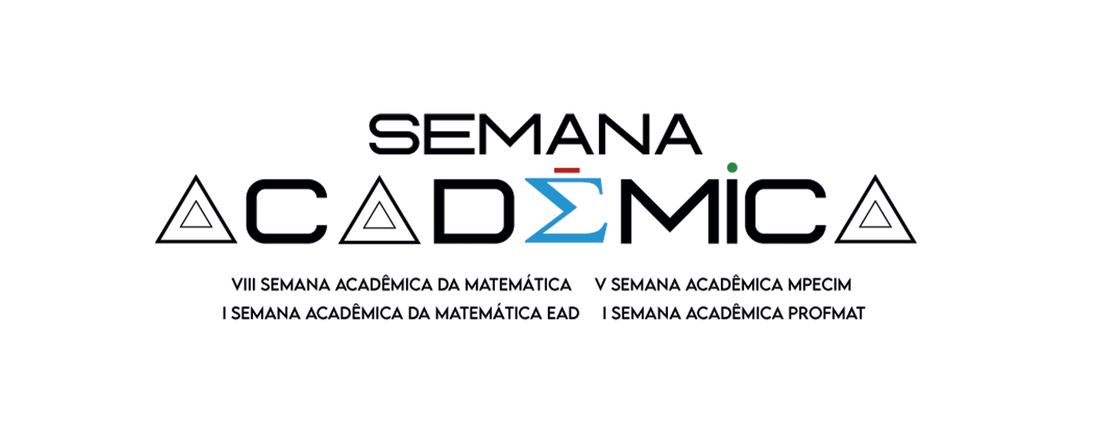 VIII Semana Acadêmica da Matemática, V Semana Acadêmica do Mestrado Profissional em Ensino de Ciências e Matemática, I Semana Acadêmica da Matemática EaD e I Semana Acadêmica do Mestrado Profissional em Matemática.