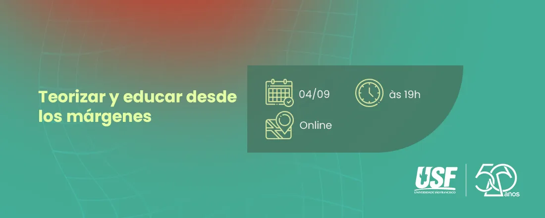 Conferência: Teorizar y Educar Desde Los Márgenes
