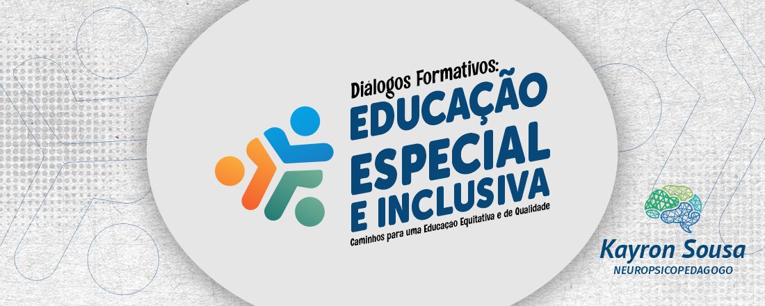 Diálogos Formativos: Educação Especial e Inclusiva. Caminhos para uma Educação Equitativa e de Qualidade