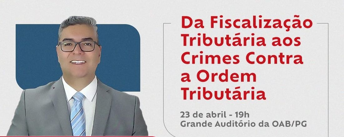 Da Fiscalização Tributária aos Crimes Contra a Ordem Tributária