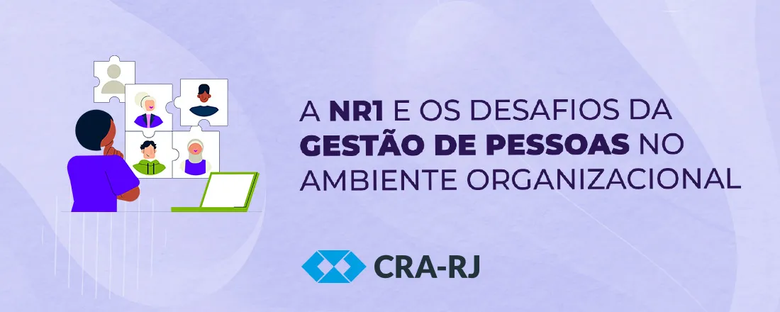 A NR1 e os desafios da Gestão de Pessoas no ambiente organizacional