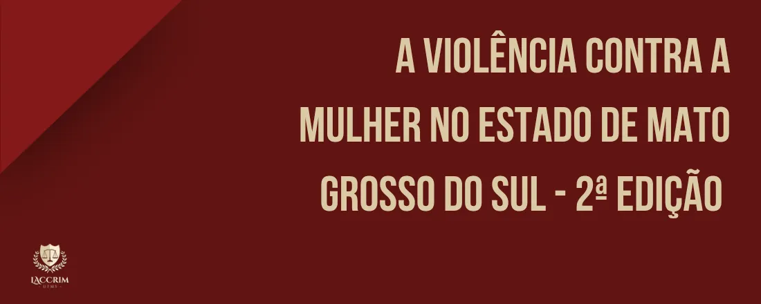 A violência contra a mulher no Estado de Mato Grosso do Sul - 2ª Edição