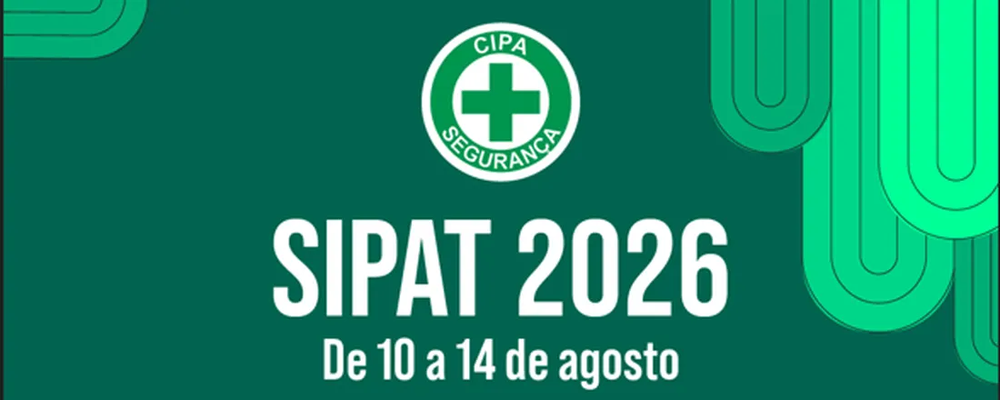 SIPAT 2026 - SEMANA INTERNA DE PREVENÇÃO DE ACIDENTES DE TRABALHO