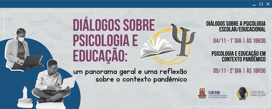 Diálogos sobre Psicologia e Educação: um panorama geral e uma reflexão sobre o contexto pandêmico