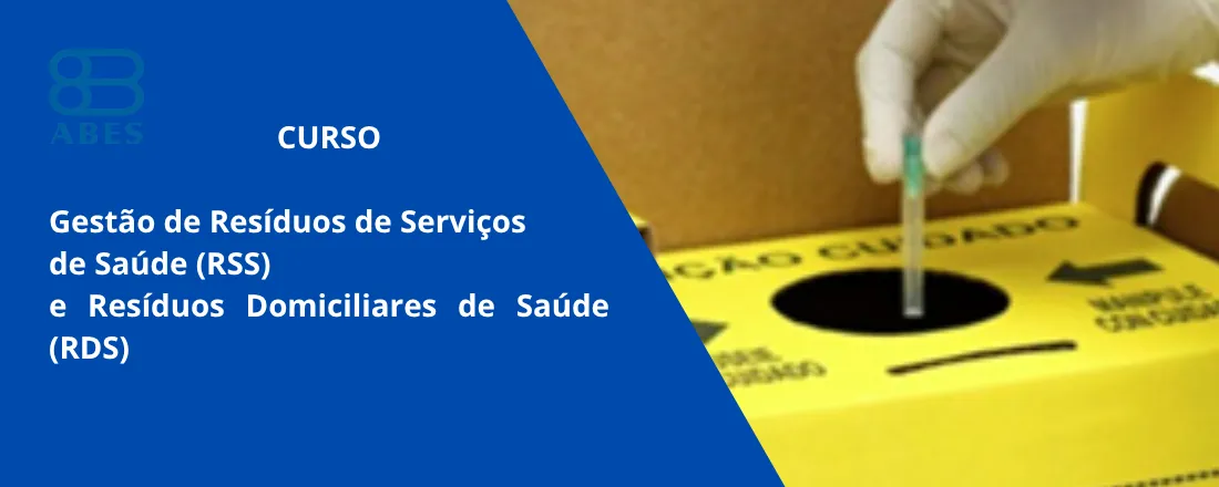 Gestão de Resíduos de Serviços de Saúde (RSS) e Resíduos Domiciliares de Saúde (RDS)
