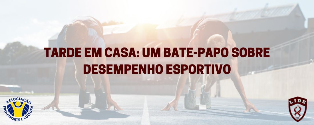 Tarde em casa: um bate-papo sobre desempenho esportivo