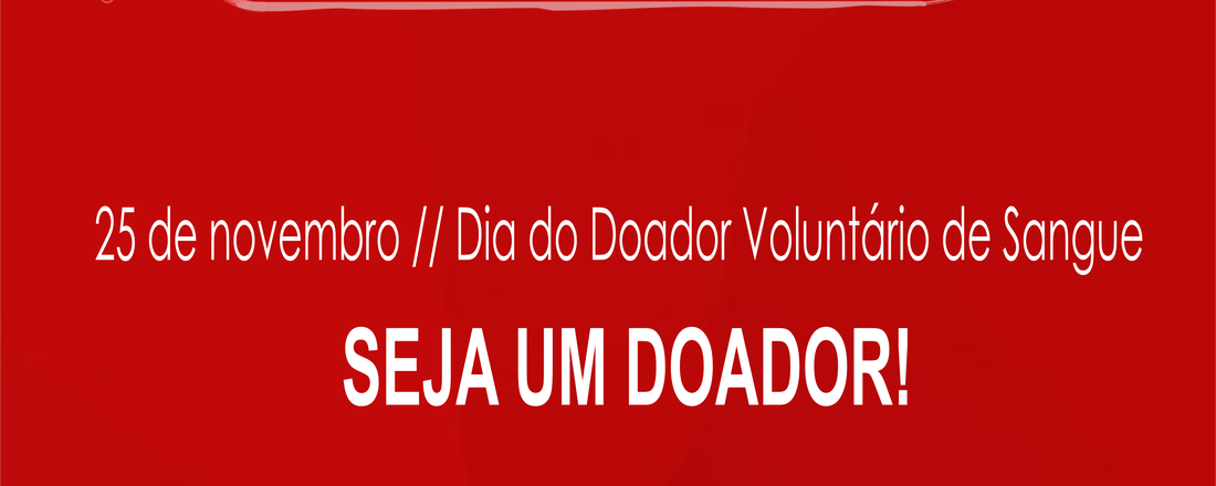 CAMPANHA "SEJA UM DOADOR!"