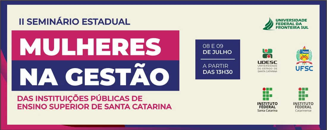 II SEMINÁRIO ESTADUAL: MULHERES NA GESTÃO DAS INSTITUIÇÕES PÚBLICAS DE ENSINO SUPERIOR DE SANTA CATARINA