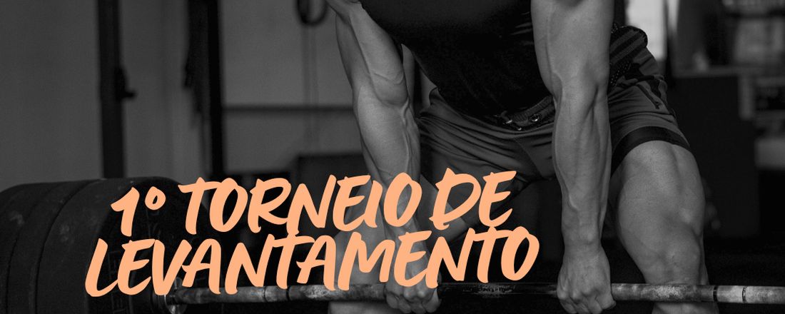 1° Torneio Levantamento de Peso