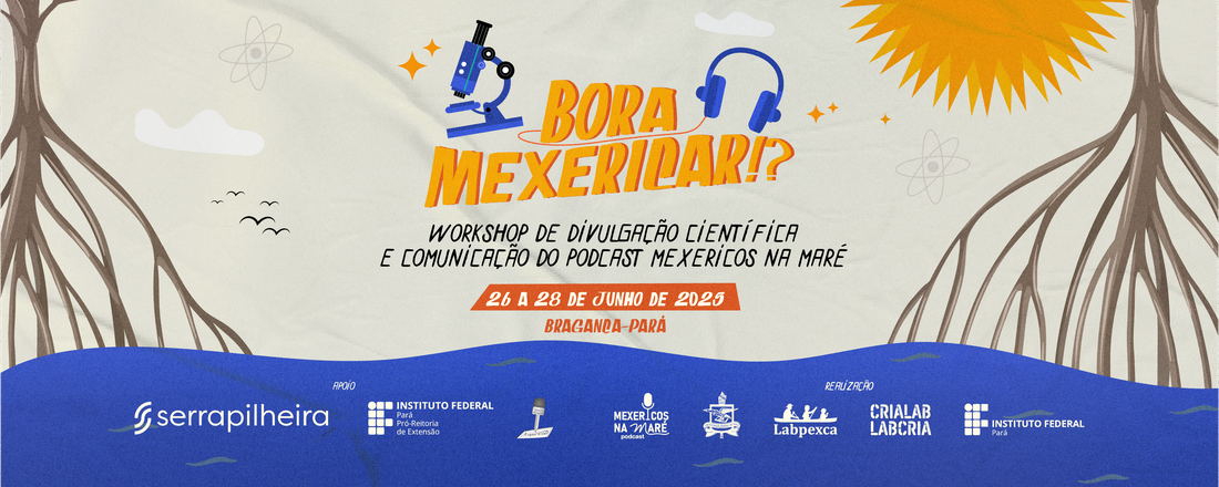 Bora Mexericar! ? Workshop de Divulgação Científica e Comunicação do Podcast Mexericos na Maré