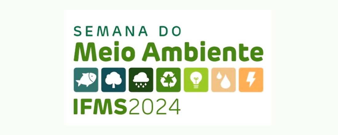 Semana Do Meio Ambiente 2024 - IFMS Aquidauana