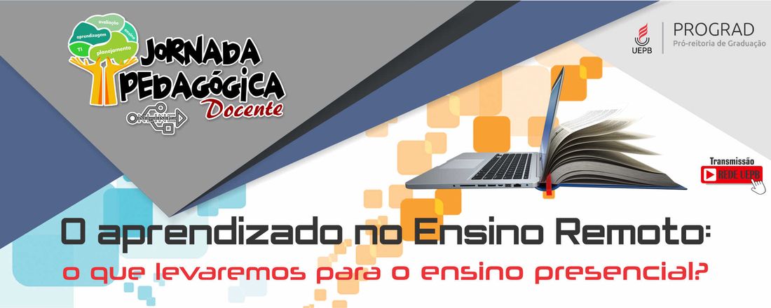 Jornada Pedagógica Docente UEPB 2021.2  - O aprendizado no Ensino Remoto: o que levaremos para o ensino presencial?