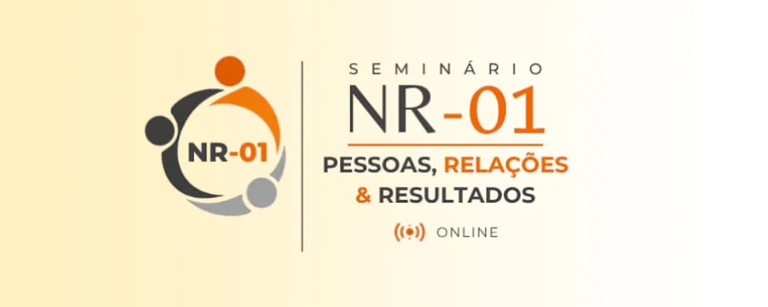SEMINÁRIO NR-01 PESSOAS, RELAÇÕES & RESULTADOS