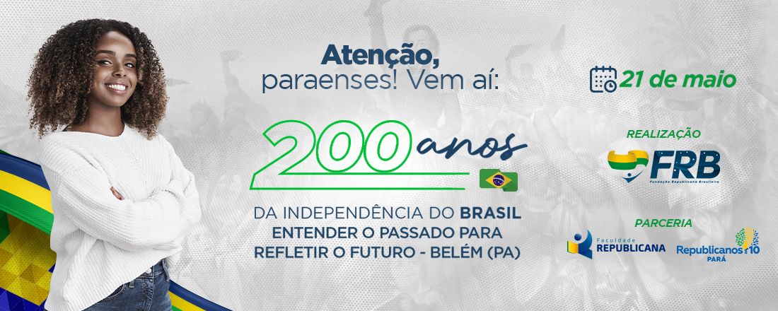 200 ANOS DE INDEPENDÊNCIA | Reflexões sobre o Futuro do Brasil