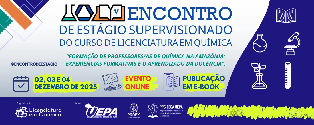V ENCONTRO DE ESTÁGIO SUPERVISIONADO DO CURSO DE LICENCIATURA EM QUÍMICA- UEPA