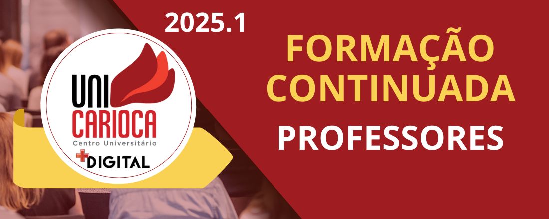 Formação Continuada de Professores - UniCarioca 2025. 1