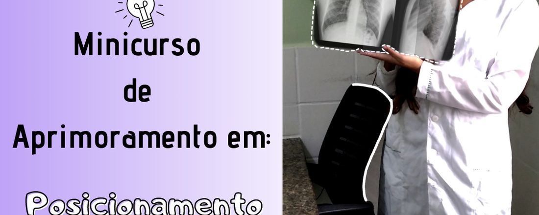 Minicurso de Aprimoramento em Posicionamento Radiográfico