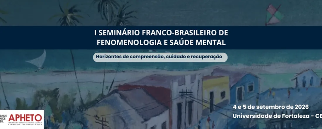 I Seminário Franco-Brasileiro de Fenomenologia e Saúde Mental