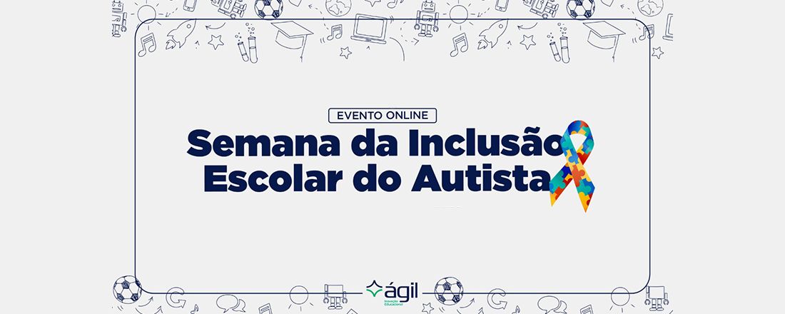 Semana da Inclusão Escolar do Autista