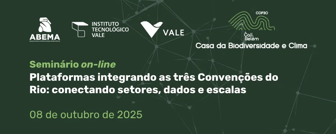 Seminário on-line - Plataformas integrando as três Convenções do Rio: conectando setores, dados e escalas