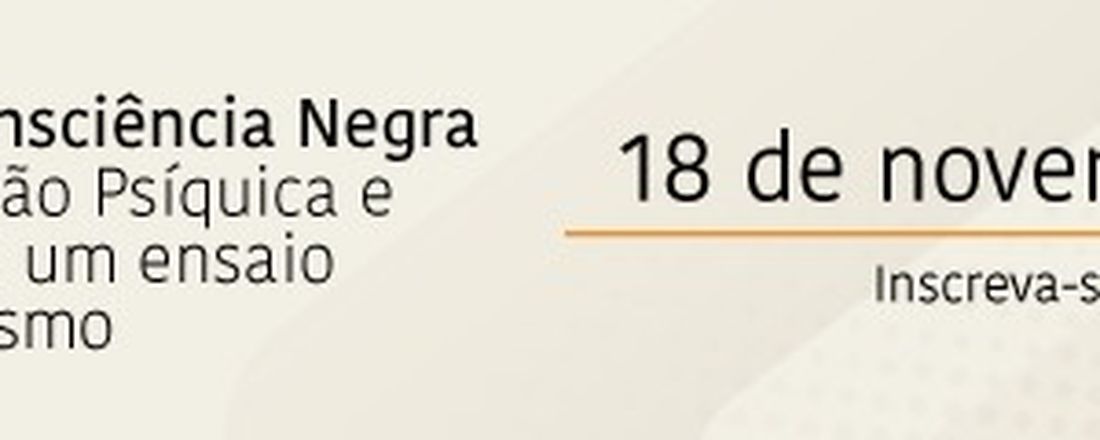 ESCRAVIZAÇÃO PSÍQUICA E LIBERDADE - UM ENSAIO SOBRE RACISMO