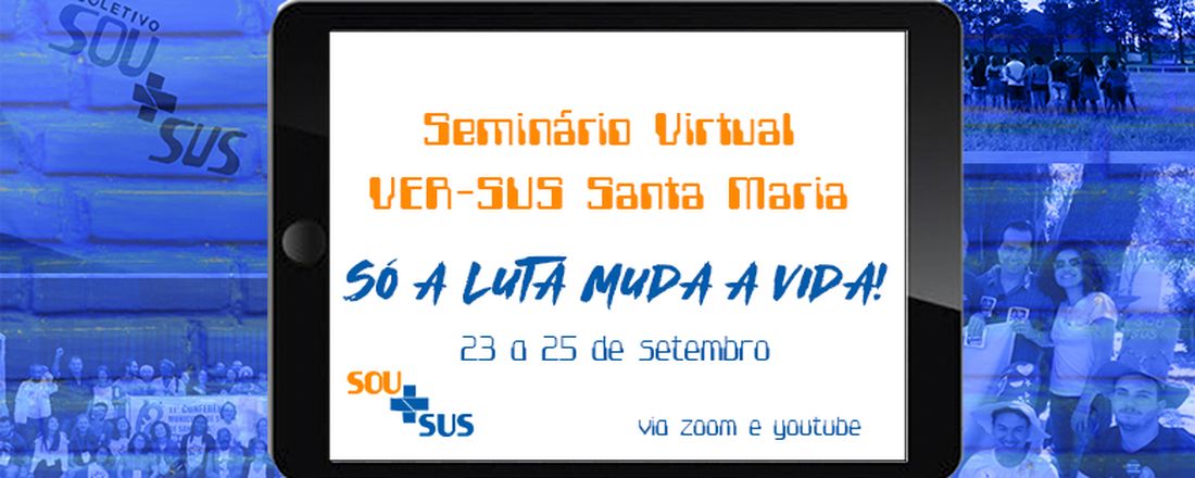 SEMINÁRIO VER-SUS: SÓ A LUTA MUDA A VIDA