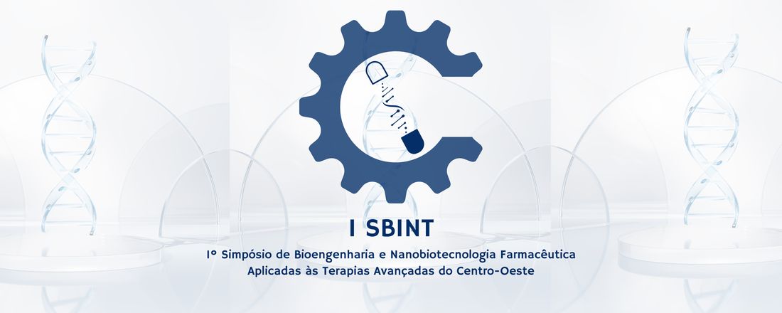 1º Simpósio de Bioengenharia e Nanobiotecnologia Farmacêutica Aplicadas às Terapias Avançadas do Centro-Oeste (I SBINT)