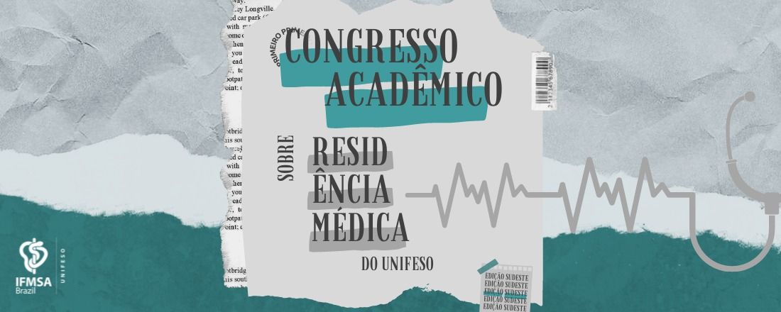 I CONGRESSO SOBRE RESIDÊNCIA MÉDICA DO UNIFESO: EDIÇÃO SUDESTE