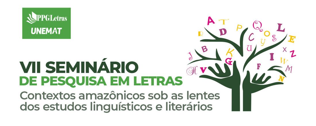VII SEMINÁRIO DE PESQUISA EM LETRAS - CONTEXTOS AMAZÔNICOS SOB AS LENTES DOS ESTUDOS LINGUÍSTICOS E LITERÁRIOS