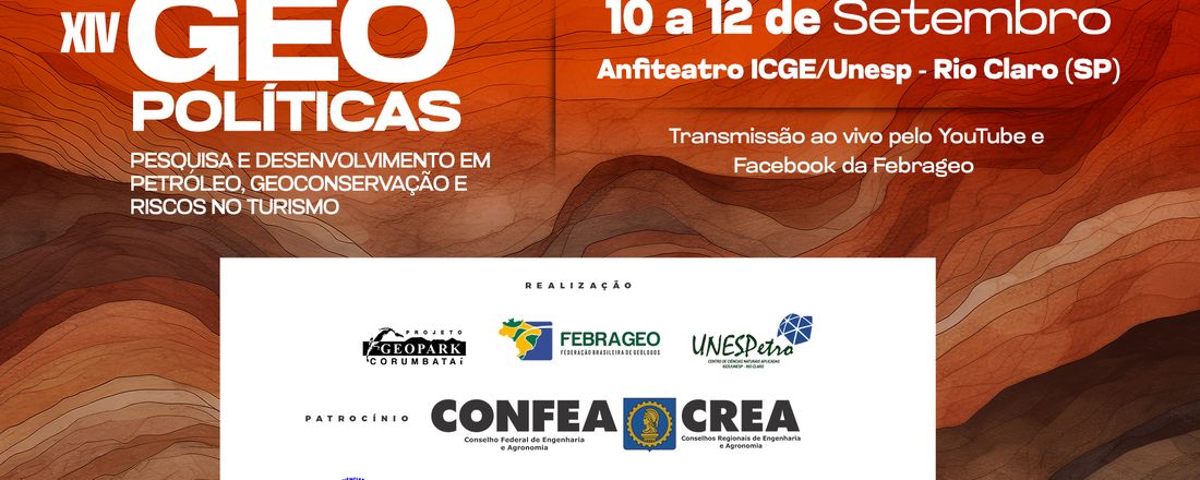 XIV GEOPolíticas: Pesquisa e Desenvolvimento em Petróleo, Geoconservação e Riscos no Turismo