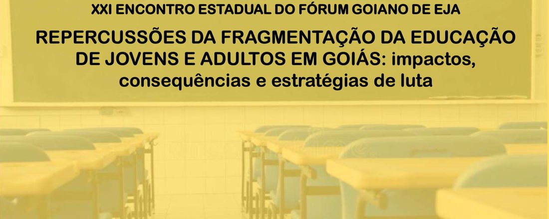 XXI ENCONTRO ESTADUAL DO FÓRUM GOIANO DE EJA