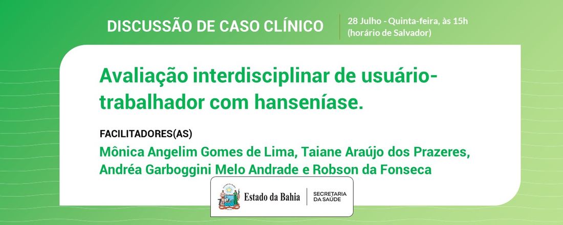 Discussão de caso clínico: Avaliação interdisciplinar de usuário-trabalhador com hanseníase