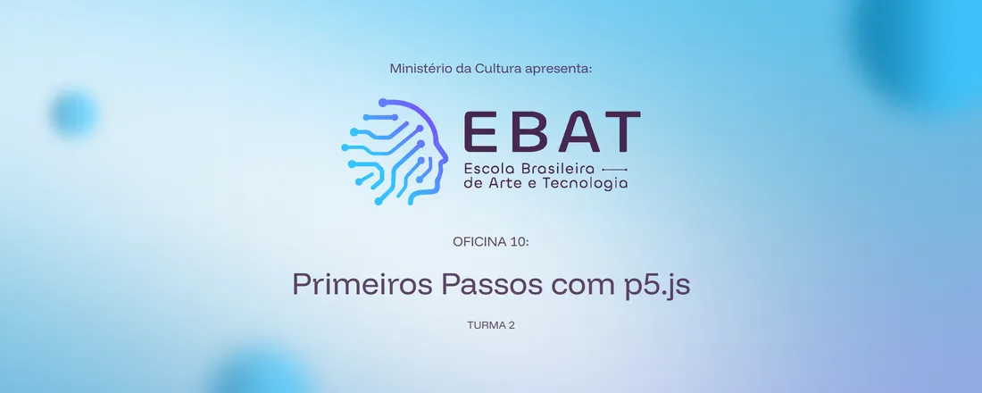 10: Primeiros Passos com p5. js (turma 2) | EBAT Itapoá