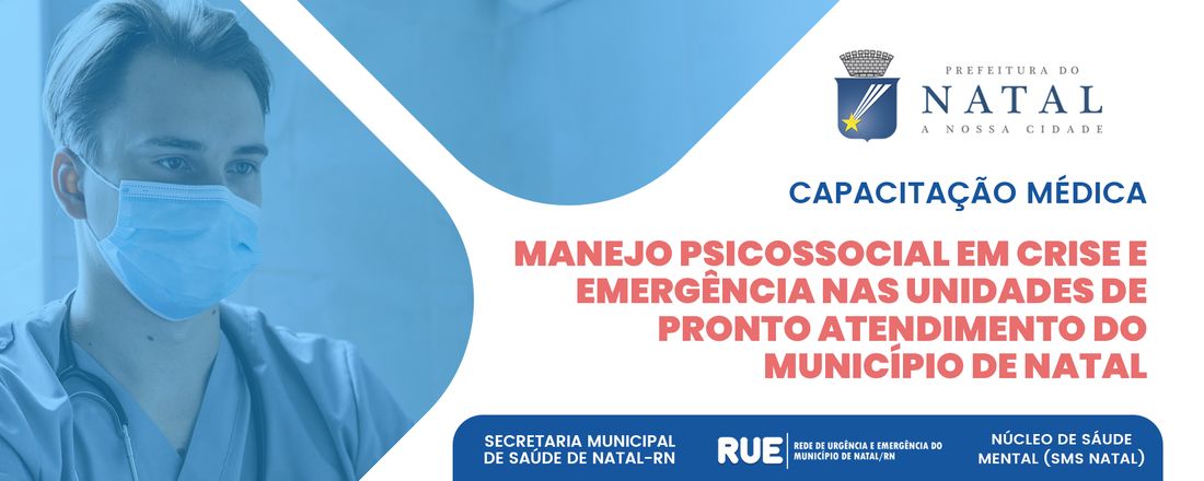 MANEJO PSICOSSOCIAL EM CRISE E EMERGÊNCIA NAS UNIDADES DE PRONTO ATENDIMENTO DO MUNICÍPIO DE NATAL