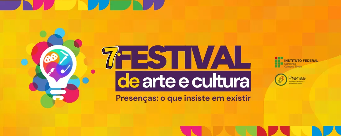 7º Festival de Arte e Cultura do IFMA - Campus Timon