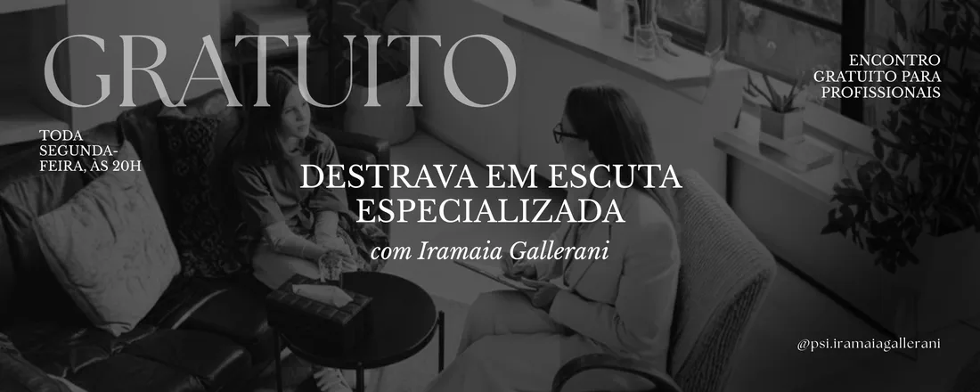 Destrava em Escuta Especializada, com Iramaia Gallerani