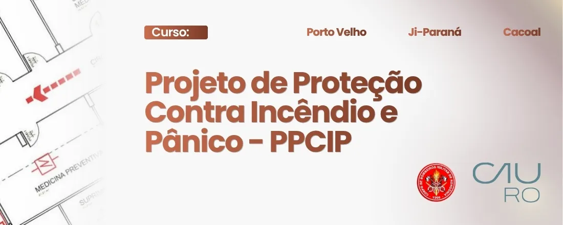Capacitação Projeto de Proteção Contra Incêndio e Pânico - PPCIP