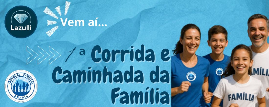 I Corrida e Caminhada da Família