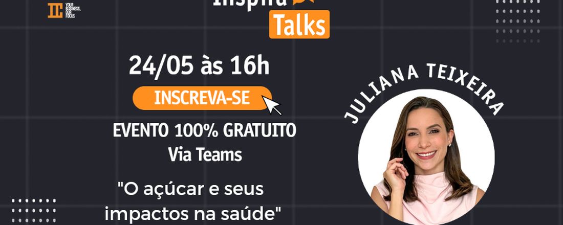 INSPIRA TALKS | O AÇÚCAR E SEUS IMPACTOS NA SAÚDE