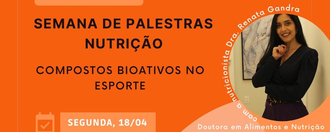 Semana de Palestras - Nutrição - Compostos Bioativos no Esporte