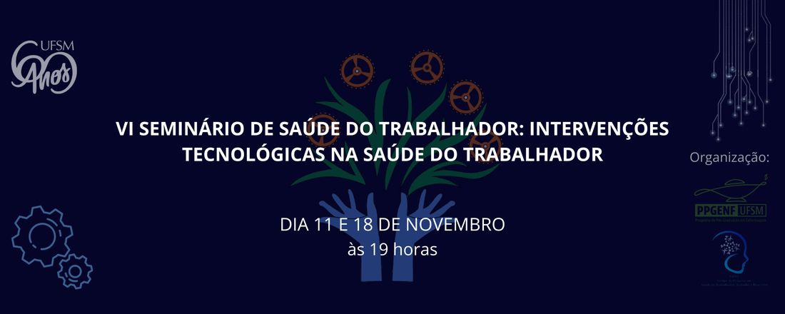 VI Seminário de Saúde do Trabalhador: Intervenções Tecnológicas na Saúde do Trabalhador