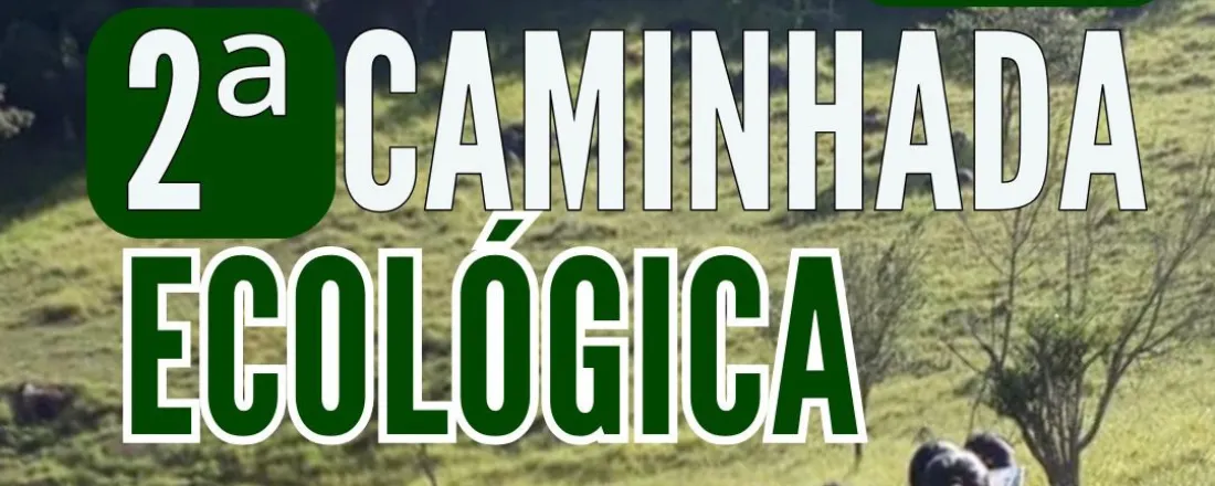 2ª CAMINHADA ECOLÓGICA